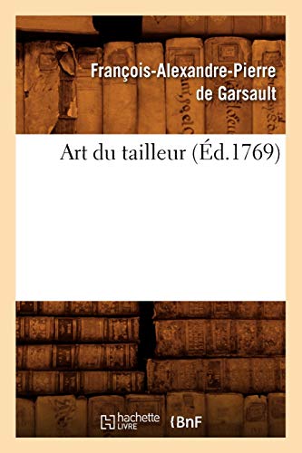 Art Du Tailleur (Éd.1769) (Savoirs Et Traditions)